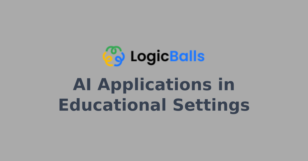 AI Applications in Educational Settings