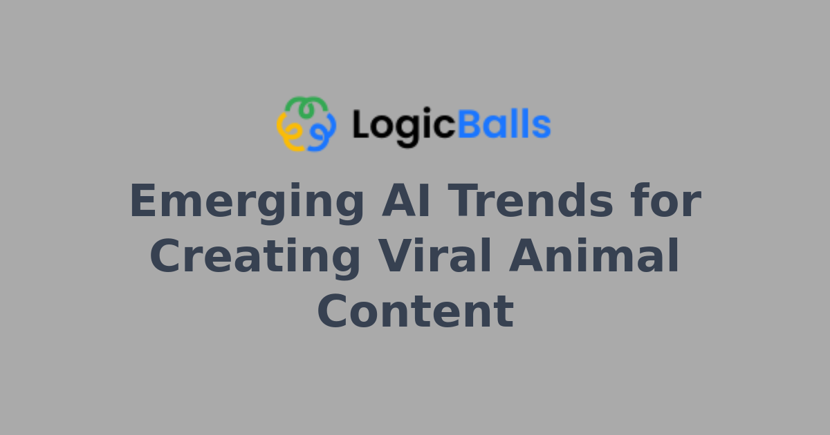 Emerging AI Trends for Creating Viral Animal Content