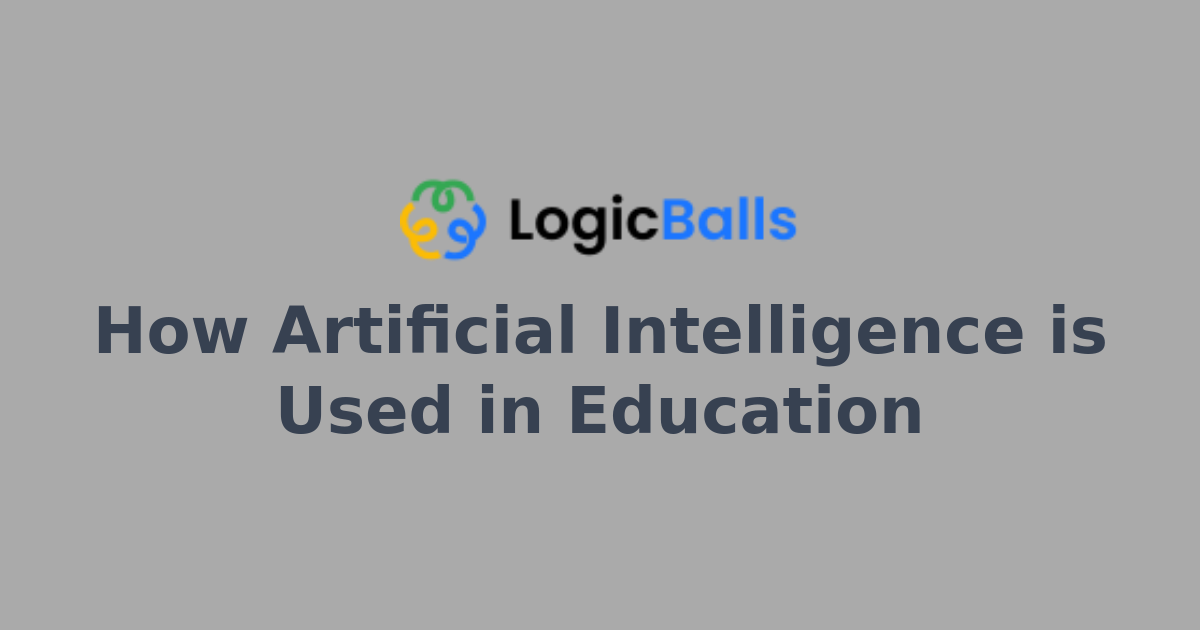 How Artificial Intelligence is Used in Education