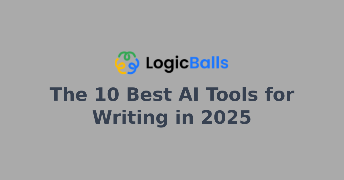 The 10 Best AI Tools for Writing in 2025