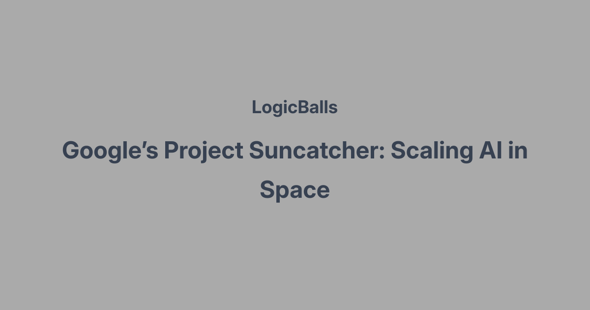 Google’s Project Suncatcher: Scaling AI in Space