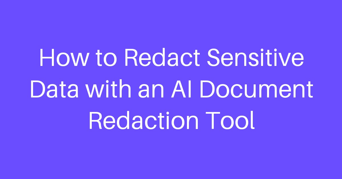 How to Redact Sensitive Data with an AI Document Redaction Tool