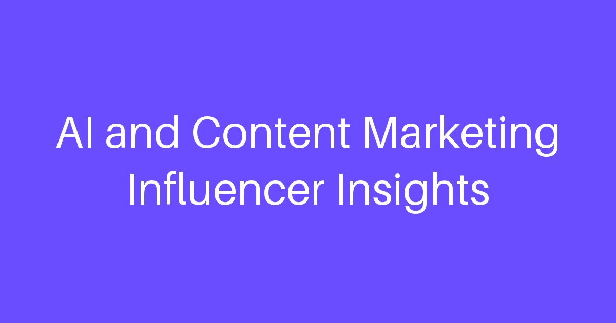 AI and Content Marketing Influencer Insights